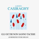 Alberto Casiraghy "Gli occhi non sanno tacere"