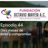 Episodio 44.- 10 de 10: Diez meses ayudando con causa