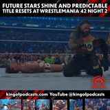 Future Stars Shine And Predictable Title Resets at WrestleMania 42 Night 2