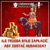 #32: Ile trzeba było zapłacić, aby zostać husarzem?