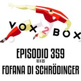 Episodio 359 (10x25) - Fofana di Schrödinger