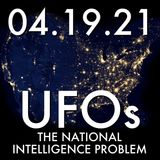 UFOs: The National Intelligence Problem | MHP 04.19.21.