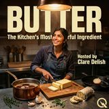 Butter - Savor the richness of the kitchen's most powerful ingredient with Clare Delish