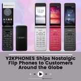Y2KPHONES Ships Nostalgic Flip Phones to Customers Around the Globe