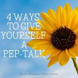 4 WAYS TO GIVE YOURSELF A PEP-TALK: Episode 62