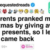 My parents pranked me on Christmas by giving away all my presents