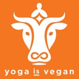 Episode 85- Best of the Yoga Is Vegan Podcast 2020