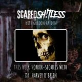 Episode 11 - HORROR SEQUELS WITH DR. HARVEY O'BRIEN