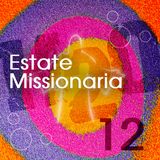 12. Estate Missionaria