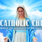 The Roman Catholic Church vs. The Holy Bible