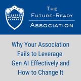Why Your Association Fails to Leverage Gen AI Effectively and How to Change It
