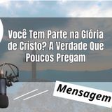 Você Tem Parte na Glória de Cristo
