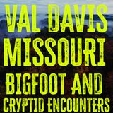 SASQUATCH ACTIVITY NEAR "THE GASCONADE RIVER, MO"| "WORSE THAN DOGMAN?" (VAL DAVIS)