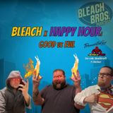 Bleach x Happy Hour: Good versus Evil
