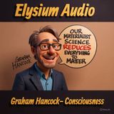 Graham Hancock- Consciousness