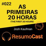 T2#022 As primeiras 20 horas - First 20 hours | Josh Kaufman