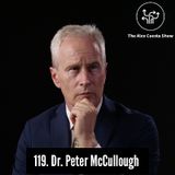 119. Dr. Peter McCullough, Epidemiologist and Author