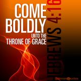 Session 114 "Come Boldly"