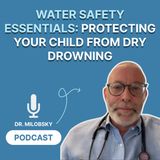 Water Safety Essentials: Protecting Your Child from Dry Drowning