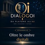 Oltre le ombre digitali