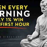 EP 1 - Only 1_ Win Their First Hour of the Day - BUILDS AN UNBREAKABLE MIND _ STOIC DIRECTIONS