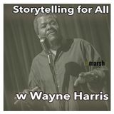 Storytelling for All with Wayne Harris | Apr 15