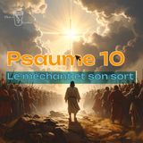 Psaume 10 - Le sort du méchant
