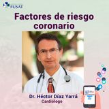 Jueves10: Dr. Héctor Díaz Yarrá, Cardiólogo - Factores de riesgo coronario