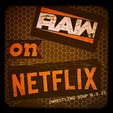 THE TALE OF TKO or THE TRUTH HURTS (Wrestling Soup 6.3.25)