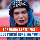 Loredana Bertè, Figli: Ecco Perchè Non Li Ha Avuti!