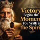 Victory Begins the Moment You Walk in the Spirit. - Warriors of the Kingdom