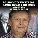 #281 Powstanie Wielkopolskie – przypadkiem zaczęte, nieprzypadkiem wygrane | dr Marek Rezler
