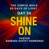 Day 50 – Shine On🔥