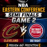 NBA Playoffs Game 2 Cavs vs Pistons: Preview and Prediction