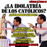 ¿ La idolatría de los Católicos _ __ Éxodo 20_4__ __ Salmos 115_5 __ (Pbro. Luis Toro) [[COMPLETO]]