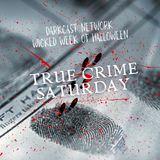 Saturday - True Crime Wicked Intentions