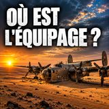Ils retrouvent le bombardier intact… mais les 9 hommes ont disparu