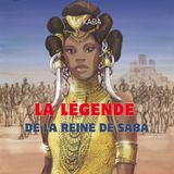 La Légende de la Reine de Saba