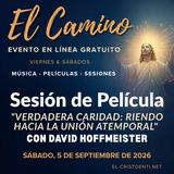 «El Camino» - Sesión de película del sábado - "Verdadera caridad: Riendo hacia la unión atemporal" con David Hoffmeister