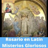 Rosario en Latín: Misterios Gloriosos