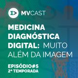 Medicina diagnóstica digital: muito além da imagem | #5