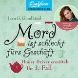 [German] - Mord ist schlecht fürs Geschäft - Honey Driver ermittelt, Band 1 (ungekürzt) by Jean G. Goodhind