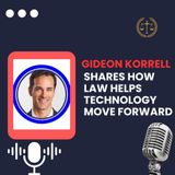 Gideon Korrell Shares How Law Helps Technology Move Forward