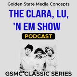 New Beginnings and Old Friends "The New Grand Baby" I GSMC Classics: The Clara, Lu, 'n Em Show