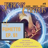 Ep.61 Recensione Jeremy Carter n.0