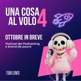 Ottobre in breve: Festival del Podcasting e brand da paura
