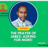 THE PRAYER OF JABEZ: ASKING FOR MORE!