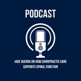 Jade Guerra on How Chiropractic Care Supports Spinal Function