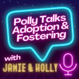 Polly Talks Foster Carers with Jamie and Holly