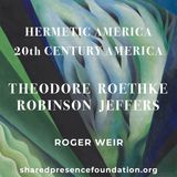 Theodore Roethke & Robinson Jeffers
